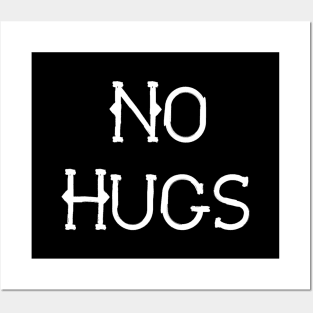 No hugs Posters and Art